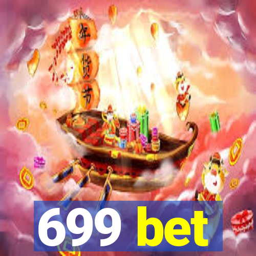 699 bet